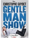 Christophe Guybet dans Gentleman Show - 