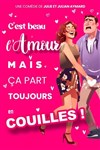 C'est beau l'amour, mais ça part toujours en couilles ! - 