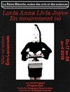 Lucia Anna Livia Joyce | En mouvements(s) - 