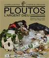 Ploutos, l'Argent Dieu - 