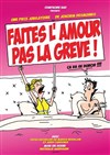 Faites l'amour pas la grève ! - 