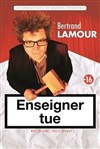 Bertrand Lamour dans Enseigner tue - 