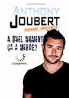 Anthony Joubert dans A quel moment ça a merdé ? - 