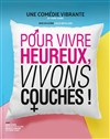 Pour vivre heureux, vivons couchés ! - 