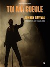 Toi ma gueule : Hommage à Johnny Hallyday - 