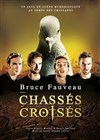 Bruce Fauveau dans Chassés-Croisés - 