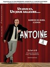 Antoine dans Un jour ici, un jour ailleurs... - 