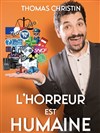 Thomas Christin dans L'horreur est humaine - 