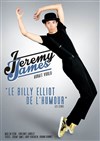 Jeremy James dans... aurait voulu - 