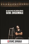 Gaëtan Matis dans Seul ensemble - 