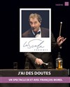 François Morel dans J'ai des doutes - 