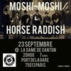 Moshi Moshi + Horse Raddish - 