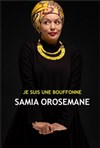 Samia Orosemane dans Je suis une bouffonne - 