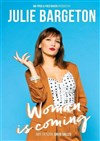 Julie Bargeton dans Woman is coming - 