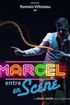 Romain Villoteau dans Marcel entre en scène - 