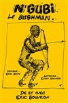 Eric Bouvron dans N'Gubi Le Bushman - 