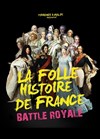 Battle Royale | La folle histoire de France - 