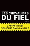 Les chevaliers du Fiel dans L'assassin est toujours dans la salle - 