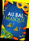 Au bal masqué olé ! olé ! - 