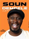 Soun Dembélé dans See you Soun ! - 