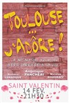 Soirée Saint-Valentin Toulouse... J'adore! - 