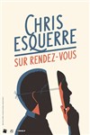 Chris Esquerre dans Chris Esquerre sur Rendez-vous - 