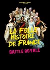 Battle Royale | La folle histoire de France - 