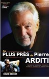 Au plus près de Pierre Arditi - 