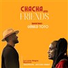 Chacha and friends avec Gérald Toto - 