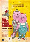 Les Trois Petits Cochons | Opéra Pork - 