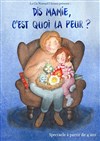 Dis Mamie, c'est quoi la peur ? - 