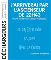 J'arriverai par l'ascenseur de 22h43 - 