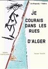 Je courais dans les rues d'Alger - 