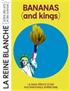 Bananas (and kings) - 