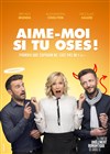 Aime-moi si tu oses ! - 