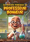 Les potions magiques du Professeur Bonheur - 