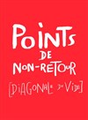 Points de non-retour [Diagonale du vide] - 