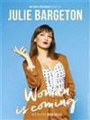 Julie Bargeton dans Woman is coming - 