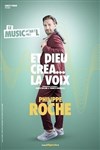 Philippe Roche dans Et Dieu créa la voix - 