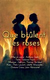 Que brûlent les roses - 