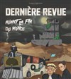 Dernière revue | Avant la fin du monde - 