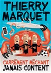 Carrément méchant, jamais content - 