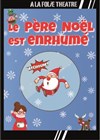 Le Père Noël est enrhumé - 