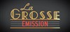 La Grosse Emission - 