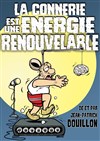 La connerie est une énergie renouvelable - 