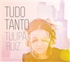 Tulipa Ruiz - 