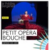 Petit opéra bouche - 