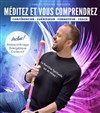 Méditez et vous comprendrez - 