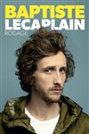 Baptiste Lecaplain | En rodage - 