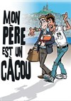 Mon père est un cacou - 